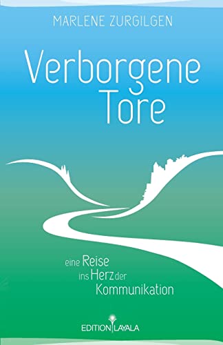 9783981546644: Verborgene Tore: Eine Reise ins Herz der Kommunikation