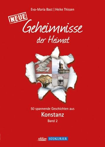 Stock image for Konstanz 2; Geheimnisse der Heimat: 50 spannende Geschichten aus Konstanz Band 2 for sale by medimops