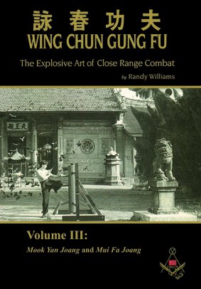 Randy Williams Wing Chun Gung Fu The Explosive Art Of Close Range Combat Vol. 3 (9783981560534) by Randy Williams