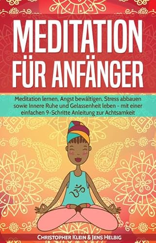 Stock image for Meditation: Wie Du mit einer einfachen 9-Schritte Anleitung fr mehr Achtsamkeit, Glck, Gelassenheit, Energie, Erfolg, Liebe Wohlstand & weniger Stress in Deinem Leben sorgst!! (Meditationstechniken) for sale by medimops