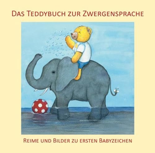 Beispielbild fr Das Teddybuch zur Zwergensprache. Reime und Bilder zu ersten Babyzeichen. zum Verkauf von Antiquariat Hentrich (Inhaber Jens Blaseio)