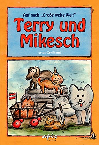 Terry und Mikesch: Auf nach 'Große weite Welt' - Greifhand, Artus