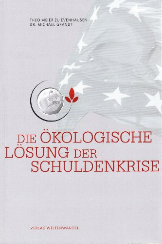 Stock image for Die kologische Lsung der Schuldenkrise: Die Lsung for sale by medimops
