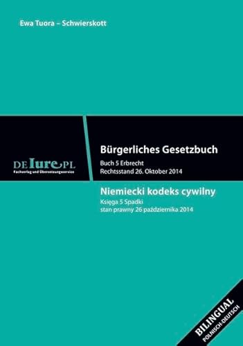 9783981598353: Brgerliches Gesetzbuch 5 Buch Erbrecht in polnischer bersetzung mit Erklrungen: Niemiecki kodeks cywilny (BGB) ksiega 5 spadki