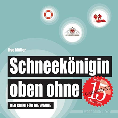 Imagen de archivo de Schneeknigin oben ohne: Der Krimi fr die Wanne (Badebuch) a la venta por medimops