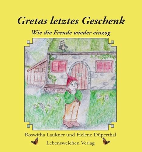 Beispielbild fr Gretas letztes Geschenk: Wie die Freude wieder einzog zum Verkauf von medimops