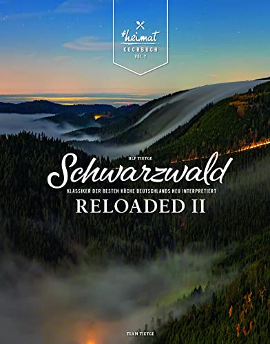 9783981614886: Schwarzwald Reloaded 2: Klassiker der besten Kche Deutschlands neu interpretiert