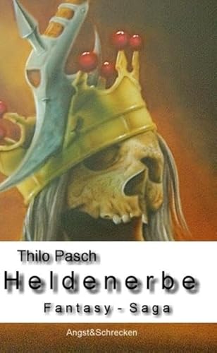 Heldenerbe: Fantasy-Saga (Heldenerbe-Saga) - Thilo Pasch