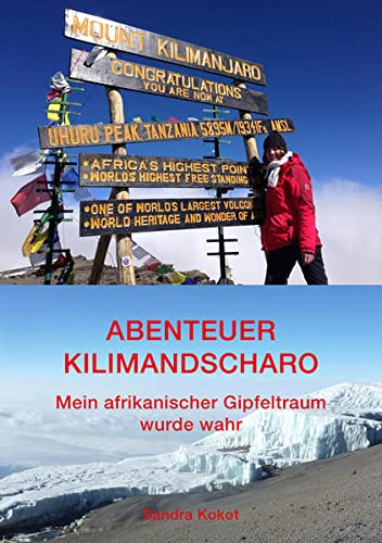 Beispielbild fr Abenteuer Kilimandscharo: Mein afrikanischer Gipfeltraum wurde wahr zum Verkauf von medimops