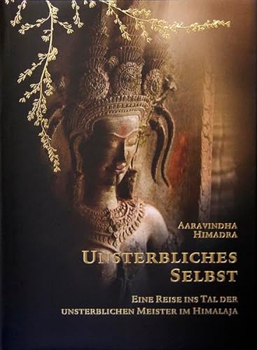 Stock image for Unsterbliches Selbst: Eine Reise ins Tal der unsterblichen Meister im Himalaja for sale by medimops