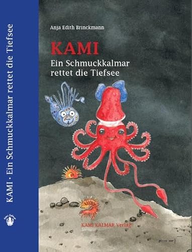 9783981632453: Kami - Ein Schmuckkalmar rettet die Tiefsee