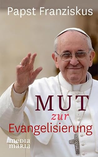Stock image for Mut zur Evangelisierung for sale by medimops