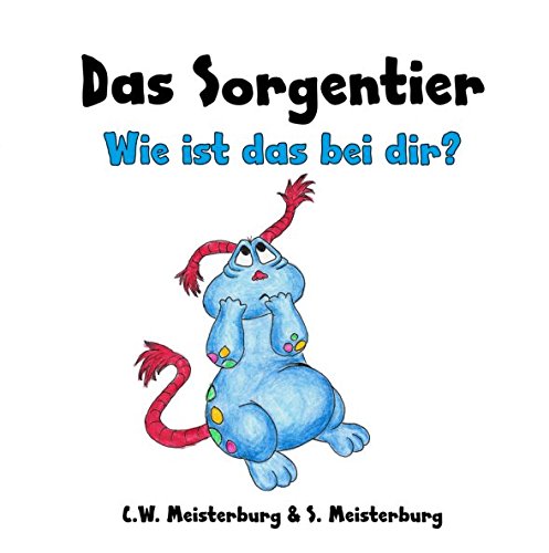 Imagen de archivo de Das Sorgentier - Wie ist das bei dir?: Ein Begleitbuch fr hochsensible Kinder a la venta por medimops