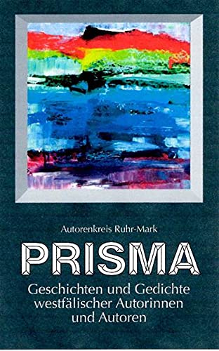 Stock image for Prisma: Geschichten und Gedichte westflischer Autoren for sale by medimops