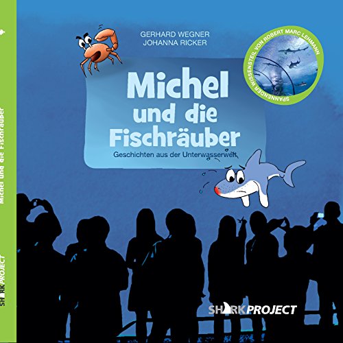 Beispielbild fr Michel und die Fischruber (Michel, der kleine Weie Hai / Geschichten aus der Unterwasserwelt) zum Verkauf von medimops