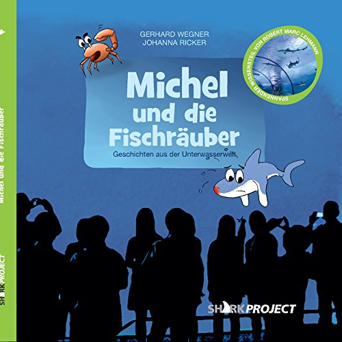 Stock image for Michel und die Fischruber (Michel, der kleine Weie Hai / Geschichten aus der Unterwasserwelt) for sale by medimops