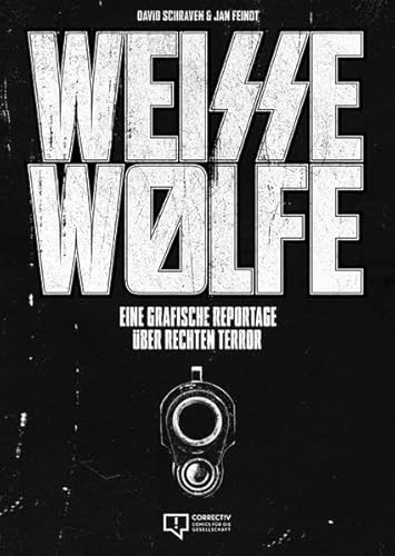 9783981691702: Weisse Wlfe: Eine grafische Reportage ber rechten Terror