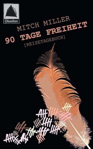 9783981697407: 90 Tage Freiheit: Reisetagebuch