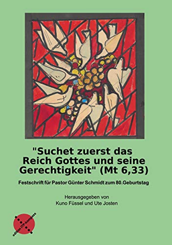 9783981698220: "Suchet zuerst das Reich Gottes und seine Gerechtigkeit" (MT 6,33): Festschrift fr Gnter Schmidt zum 80. Geburtstag