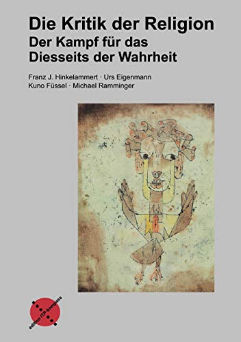 Stock image for Die Kritik der Religion: Der Kampf fr das Diesseits der Wahrheit for sale by GF Books, Inc.