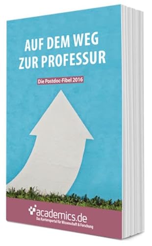 Auf dem Weg zur Professur: Die Postdoc-Fibel - Wilde, Anke