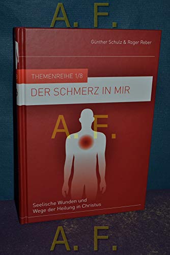 Imagen de archivo de Der Schmerz in mir: Seelische Wunden und Wege der Heilung in Christus a la venta por medimops