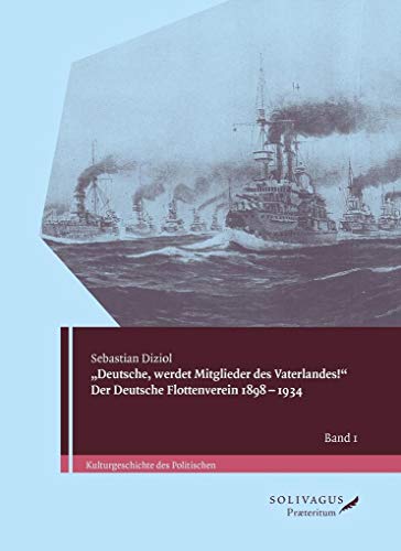 9783981707908: Der Deutsche Flottenverein 1898–1934.: 
