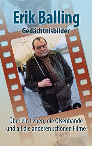 Beispielbild fr Erik Balling - Gedchtnisbilder: ber ein Leben, die Olsenbande und all die anderen schnen Filme zum Verkauf von medimops