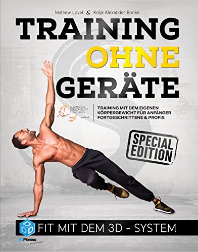 9783981714104: Training ohne Gerte: Fit mit dem 3D-System (Special-Edition): Training mit dem eigenen Krpergewicht fr Anfnger, Fortgeschrittene und Profis