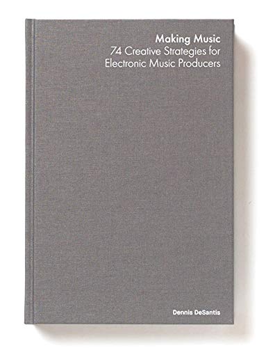 Stock image for Making Music: 74 Creative Strategies for Electronic Music Producers for sale by HPB-Diamond