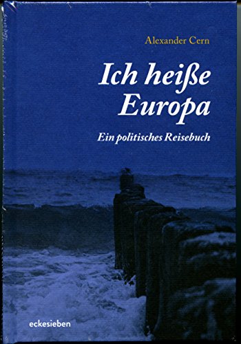 Beispielbild fr Ich heie Europa : Ein politisches Reisebuch zum Verkauf von Buchpark