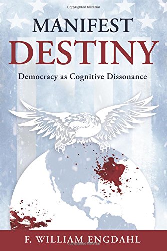 9783981723731: Manifest Destiny: Democracy as Cognitive Dissonance