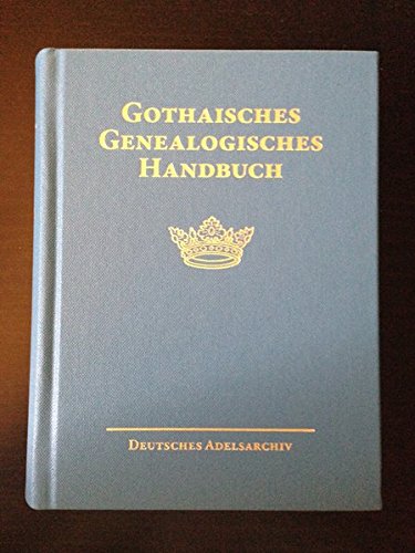 Gothaisches Handbuch der adeligen Häuser Adelige Häuser Band 2 Gothaisches Genealogisches Handbuch Band 4 der Gesamtreihe 2016 (GGH4) - Finckenstein, Gottfried Graf Finck v.