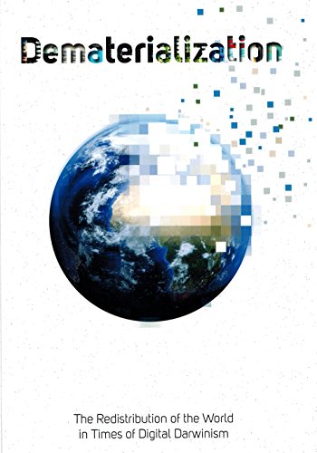 9783981726831: Dematerialization: The Redistribution of the World in Times of Digital Darwinism