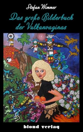 9783981729511: Das groe Bilderbuch der Vulkanvaginas: Roman