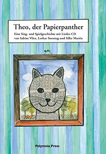 9783981735604: Theo, der Papierpanther: Eine Sing- und Spielgeschichte mit Lieder-CD