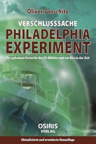 Beispielbild fr Verschlusssache Philadelphia-Experiment: Die geheimen Versuche des US-Militrs und ein Riss in der Zeit zum Verkauf von medimops