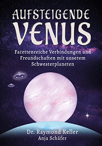 Stock image for Aufsteigende Venus: Facettenreiche Verbindungen und Freundschaften mit unserem Schwesterplaneten for sale by Revaluation Books