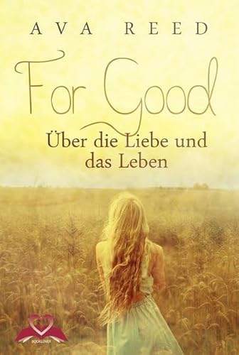 Beispielbild fr For Good: ber die Liebe und das Leben zum Verkauf von medimops