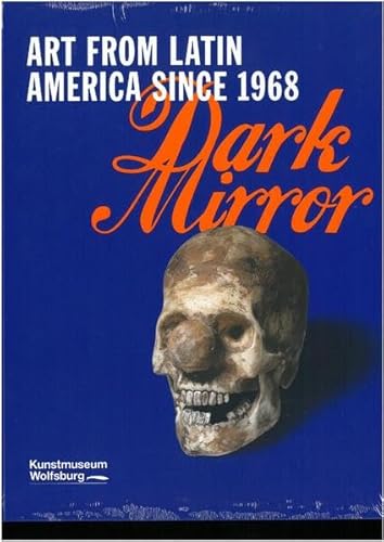 9783981757514: Dark Mirror: Art from Latin America since 1968. Works from the Daros Latinamerica Collection