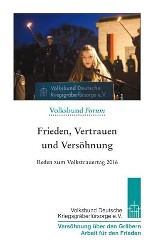 Beispielbild fr Frieden, Vertrauen und Vershnung: Reden zum Volkstrauertag 2016 (Volksbund Forum) zum Verkauf von medimops