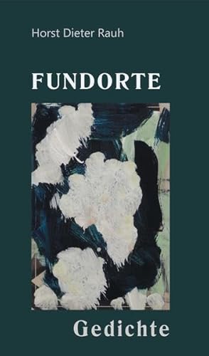 9783981777529: Fundorte: Gedichte - Rauh, Horst Dieter