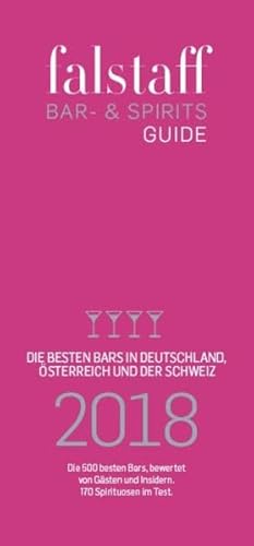Beispielbild fr falstaff Bar & Spirits-Guide Deutschland 2018 : Falstaff / Die besten Bars in Deutschland, sterreich und der Schweiz, Die 550 besten Bars, bewertet von Gsten und Insidern. 120 Spirituosen und 35 Craft Beers im Test zum Verkauf von Buchpark