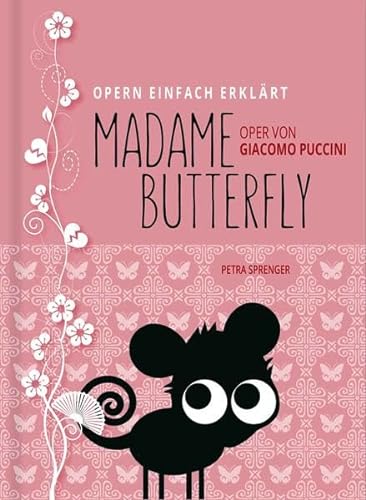 Beispielbild fr Madame Butterfly - Oper von Giacomo Puccini: Band 9 der Buchreihe OPERN EINFACH ERKLRT zum Verkauf von medimops