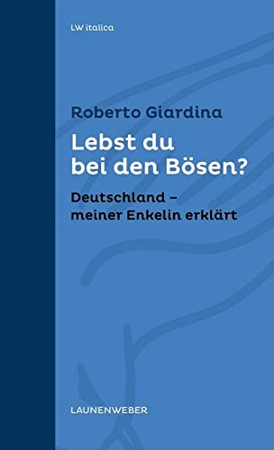 9783981792027: Lebst du bei den Bsen?: Deutschland - meiner Enkelin erklrt