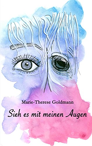9783981797404: Sieh es mit meinen Augen: Eine Geschichte aus Sicht eines Pferdes - Goldmann, Marie-Therese