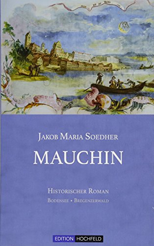 Beispielbild fr Mauchin: Roman-Trilogie, Bregenzerwald, Bodensee, Teil 1 zum Verkauf von medimops