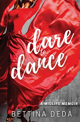 Stock image for Dare to Dance: A Midlife Memoir for sale by GF Books, Inc.