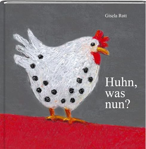 9783981816112: Huhn, was nun? (Lebenskunst-edition: Fr Leichtigkeit und Lebensfreude) - Rott, Gisela