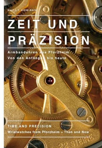 Stock image for Zeit und Przision: Armbanduhren aus Pforzheim. Von den Anfngen bis heute. for sale by medimops